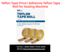 Teflon Tape Price | Adhesive Teflon Tape Roll for Sealing Machine